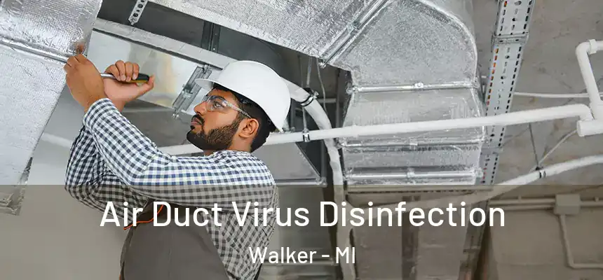  Air Duct Virus Disinfection Walker - MI