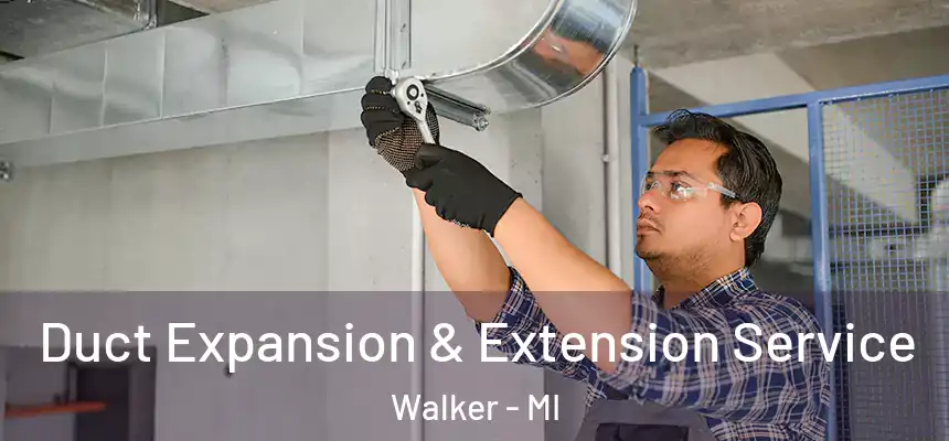  Duct Expansion & Extension Service Walker - MI