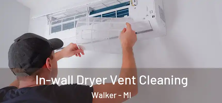  In-wall Dryer Vent Cleaning Walker - MI