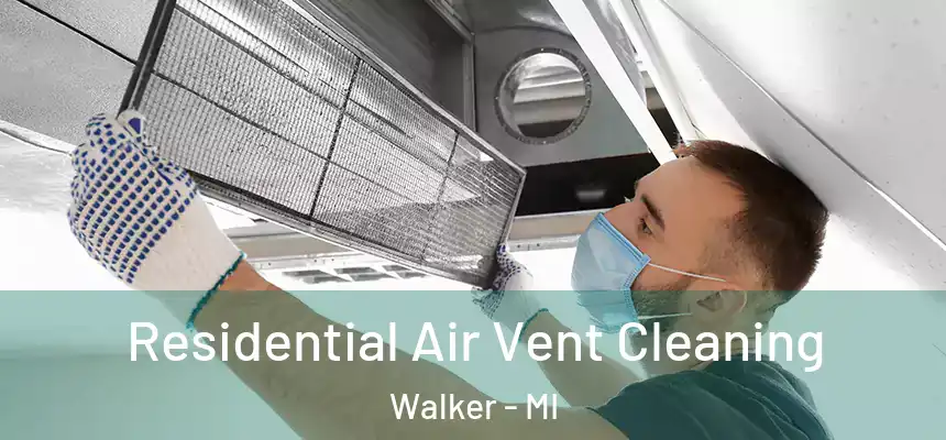 Residential Air Vent Cleaning Walker - MI