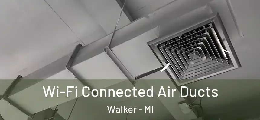 Wi-Fi Connected Air Ducts Walker - MI